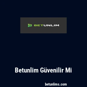 Betunlim G&uuml;venilir Mi